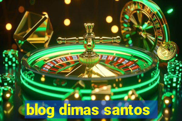 blog dimas santos